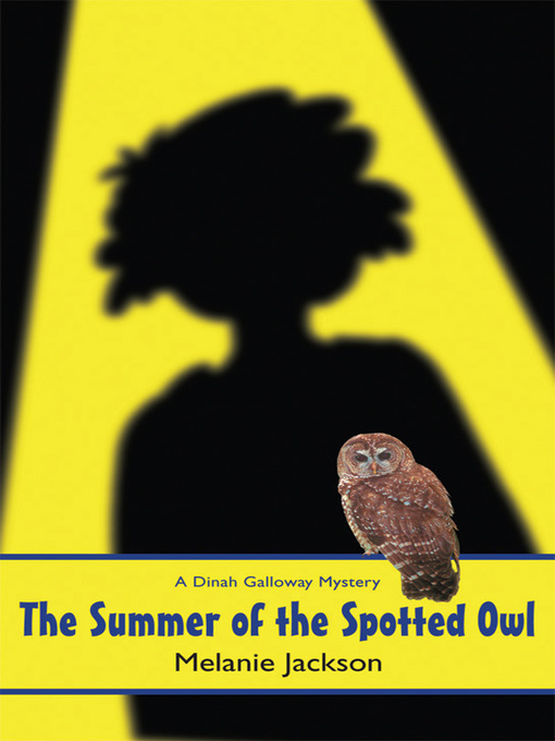 Title details for Summer of the Spotted Owl by Melanie Jackson - Available